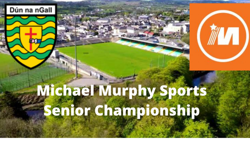 Michael Murphy Sports Senior Championship Fixtures – August 13, 14, 20 and 21