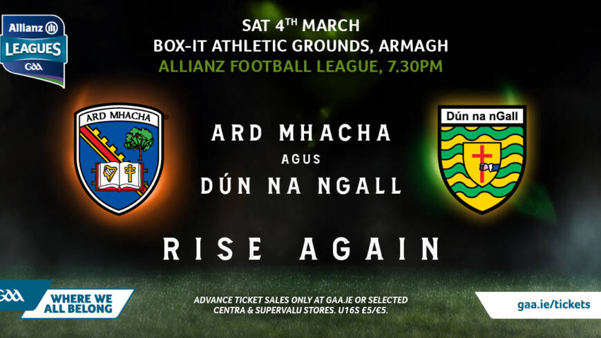Round 5 Allianz League Roinn 1 – BOX-IT Athletic Grounds, Ard Mhacha v Dun na nGall Saturday Mar 4, 7:30 pm