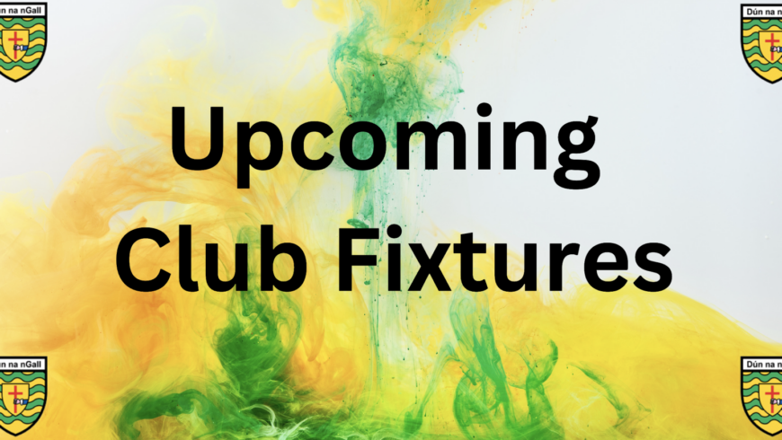 Upcoming Club Fixtures April 6-14 – Adults/Youth, Football/Hurling