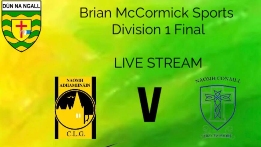 Brian McCormick Sports Division 1 Final to be streamed.
